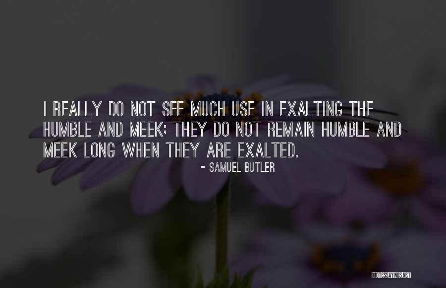Remain Humble Quotes By Samuel Butler Remain Humble Quotes By Samuel Butler