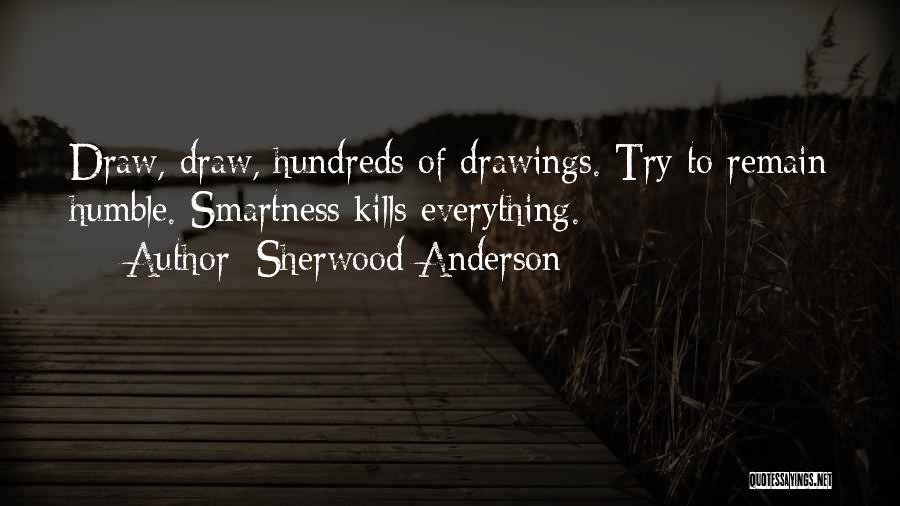 Remain Humble Quotes By Sherwood Anderson