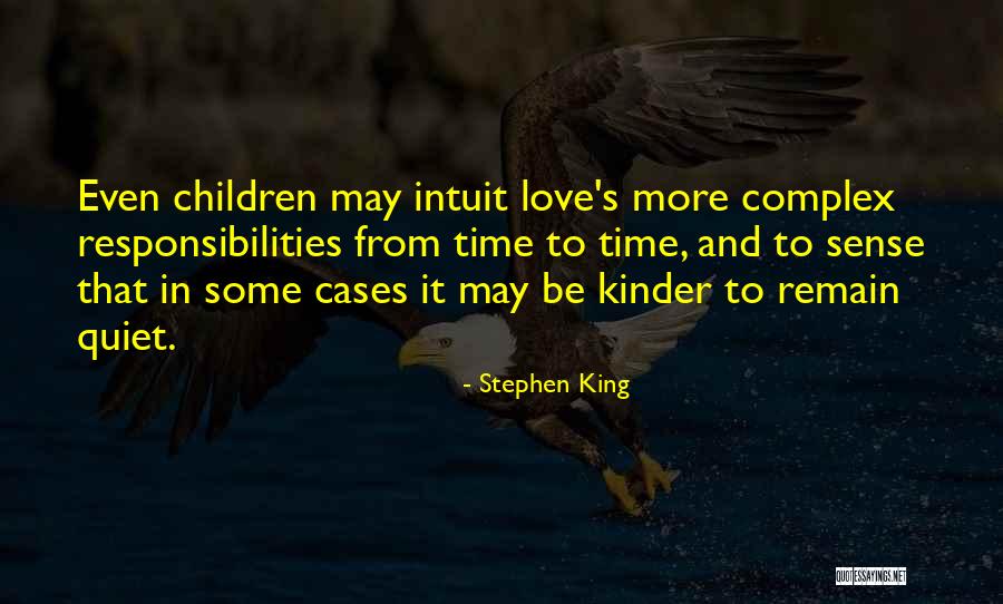 Remain Quiet Quotes By Stephen King Remain Quiet Quotes By Stephen King