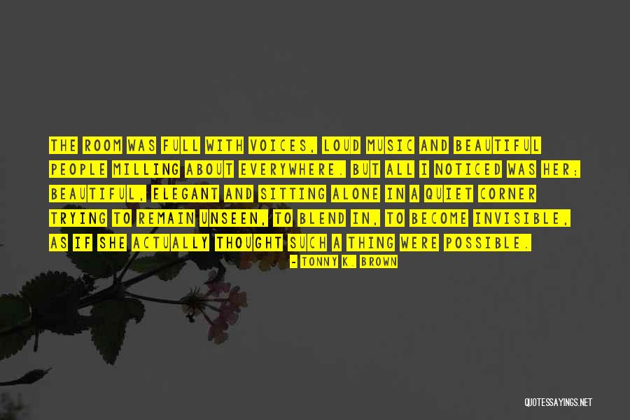 Remain Quiet Quotes By Tonny K. Brown Remain Quiet Quotes By Tonny K. Brown