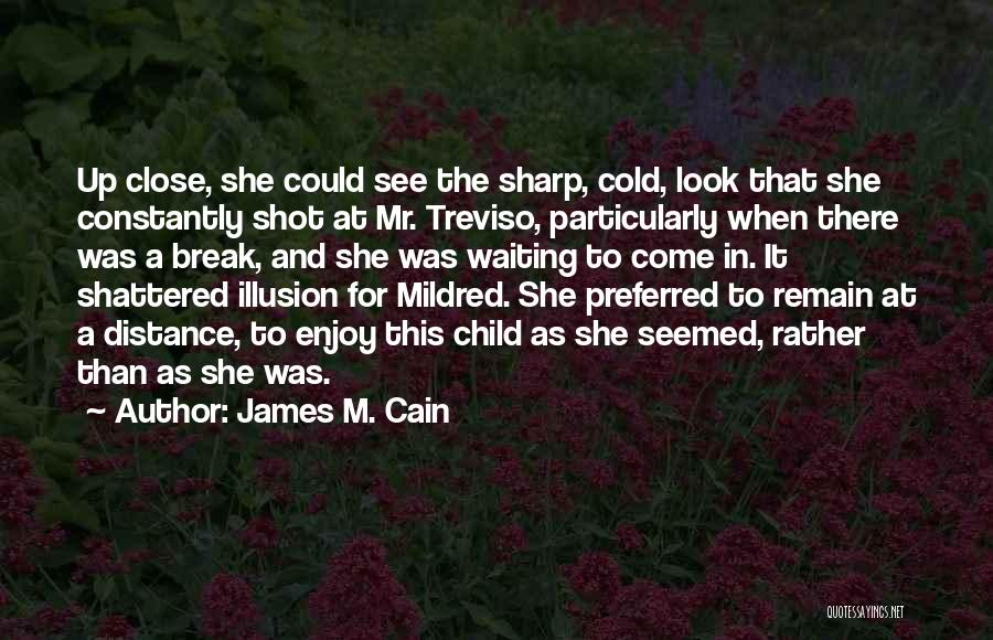 Remain Quotes By James M. Cain