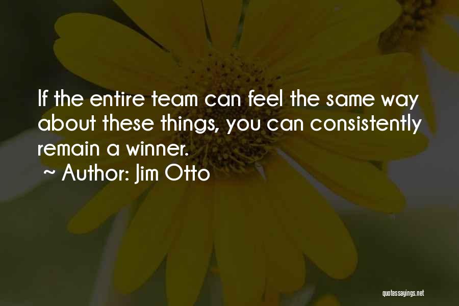 Remain Same Quotes By Jim Otto