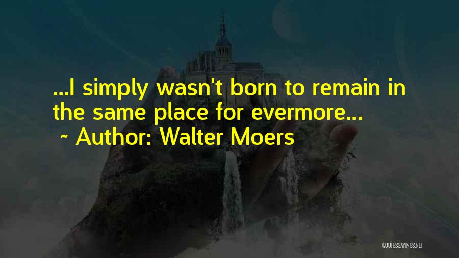 Remain Same Quotes By Walter Moers