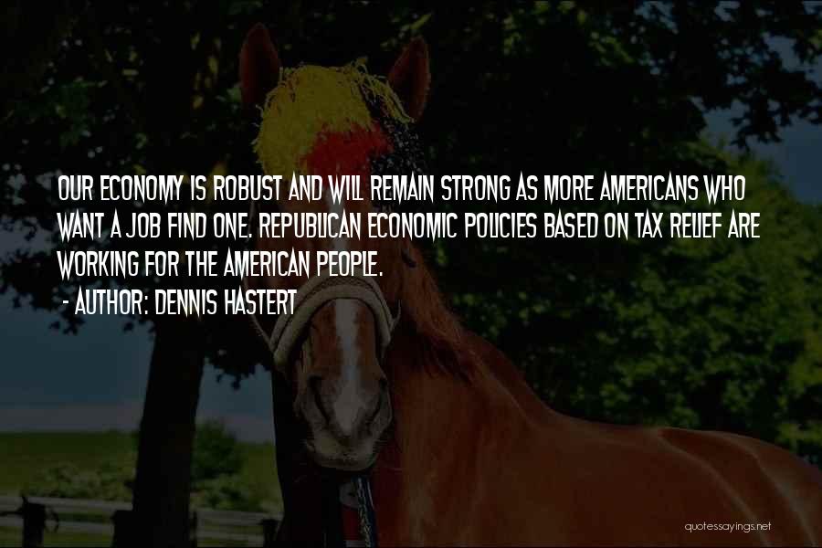 Remain Strong Quotes By Dennis Hastert