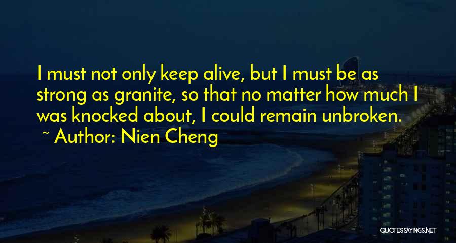 Remain Strong Quotes By Nien Cheng