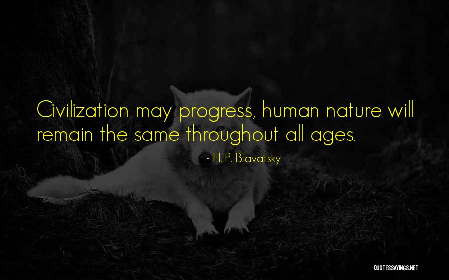 Remain The Same Quotes By H. P. Blavatsky Remain The Same Quotes By H. P. Blavatsky
