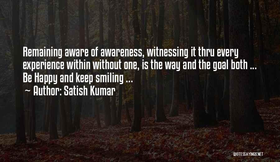 Remaining Happy Quotes By Satish Kumar