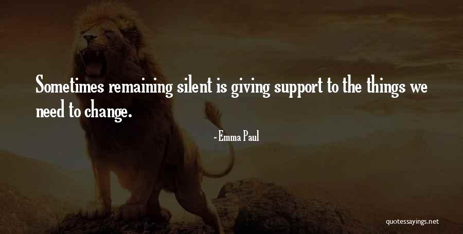 Remaining Silent Quotes By Emma Paul Remaining Silent Quotes By Emma Paul
