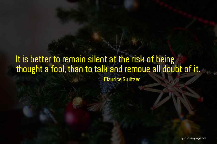 Remaining Silent Quotes By Maurice Switzer