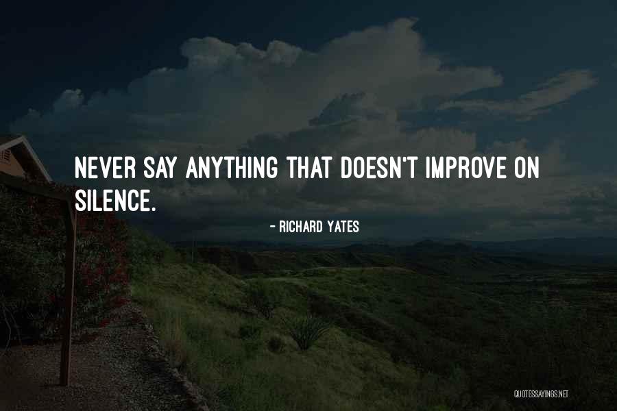 Remaining Silent Quotes By Richard Yates Remaining Silent Quotes By Richard Yates