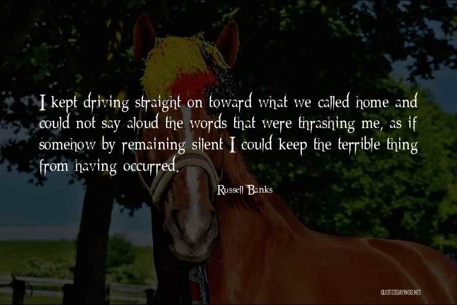Remaining Silent Quotes By Russell Banks Remaining Silent Quotes By Russell Banks