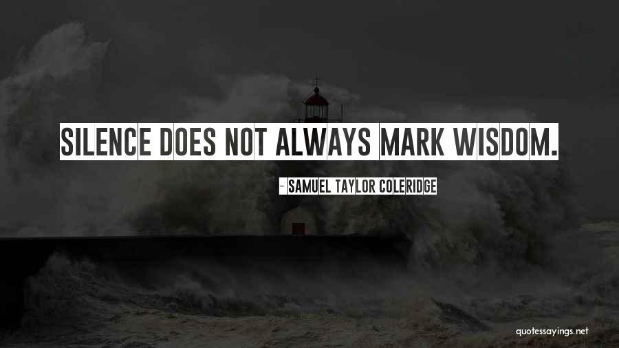 Remaining Silent Quotes By Samuel Taylor Coleridge Remaining Silent Quotes By Samuel Taylor Coleridge