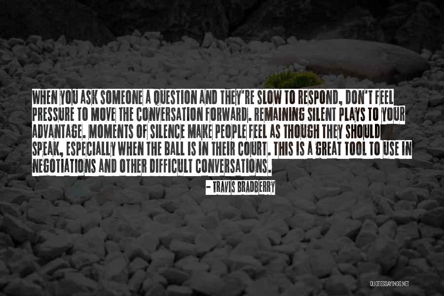 Remaining Silent Quotes By Travis Bradberry Remaining Silent Quotes By Travis Bradberry