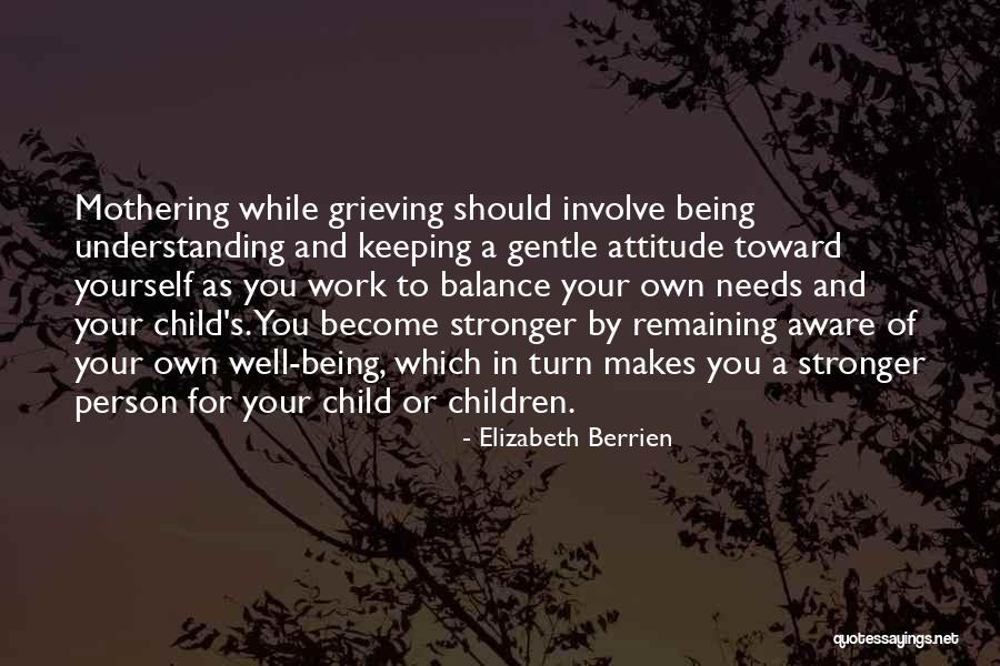 Remaining Yourself Quotes By Elizabeth Berrien Remaining Yourself Quotes By Elizabeth Berrien