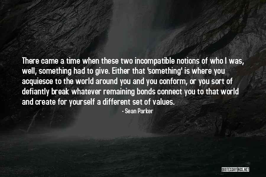 Remaining Yourself Quotes By Sean Parker Remaining Yourself Quotes By Sean Parker
