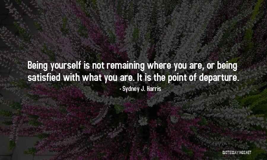 Remaining Yourself Quotes By Sydney J. Harris