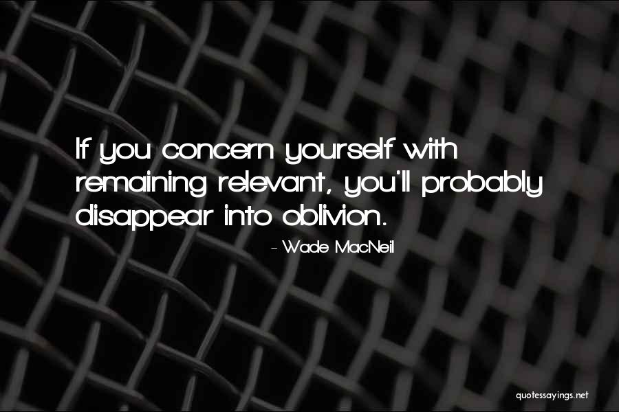 Remaining Yourself Quotes By Wade MacNeil Remaining Yourself Quotes By Wade MacNeil
