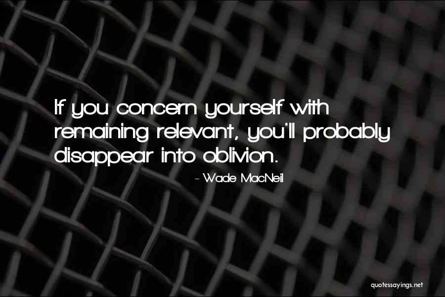 Remaining Yourself Quotes By Wade MacNeil