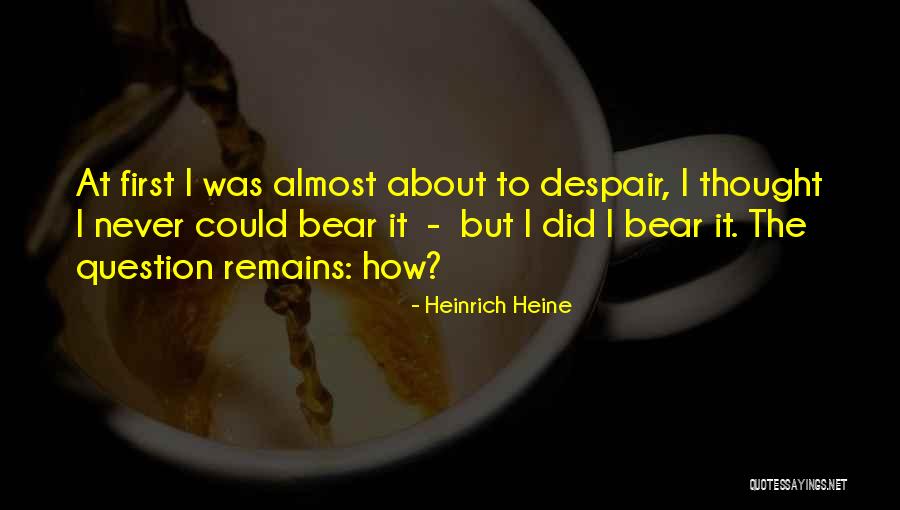 Remains Quotes By Heinrich Heine