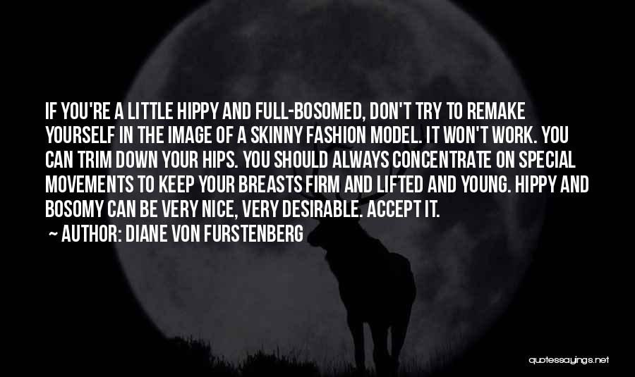 Remake Yourself Quotes By Diane Von Furstenberg