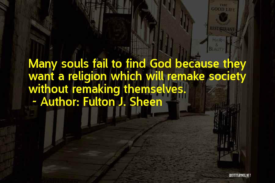 Remake Yourself Quotes By Fulton J. Sheen