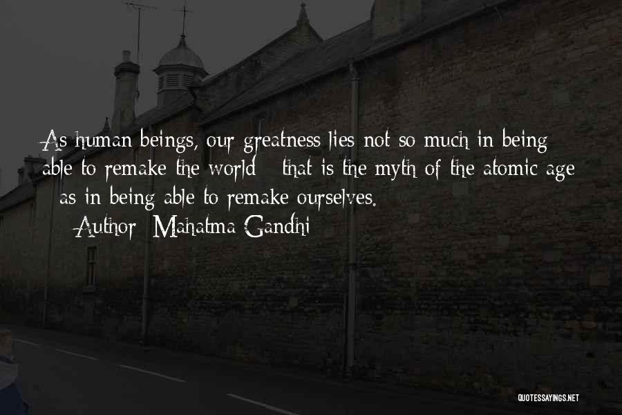 Remake Yourself Quotes By Mahatma Gandhi