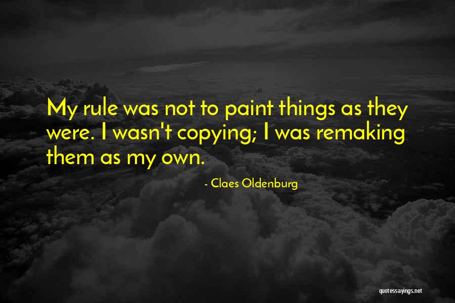 Remaking Quotes By Claes Oldenburg Remaking Quotes By Claes Oldenburg