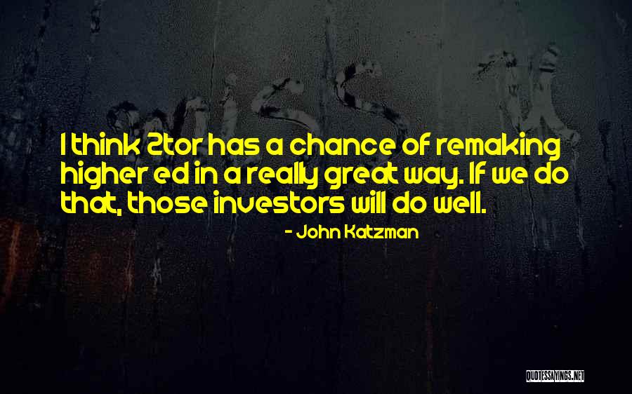Remaking Quotes By John Katzman Remaking Quotes By John Katzman