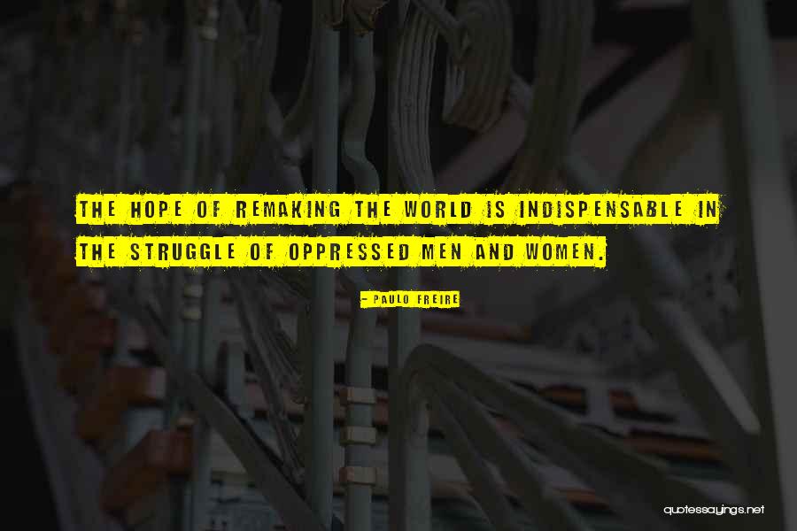 Remaking Quotes By Paulo Freire Remaking Quotes By Paulo Freire