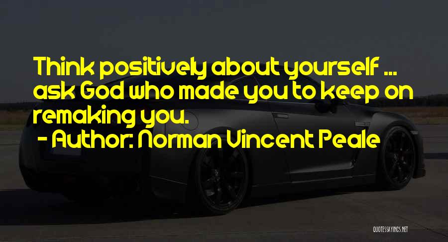 Remaking Yourself Quotes By Norman Vincent Peale