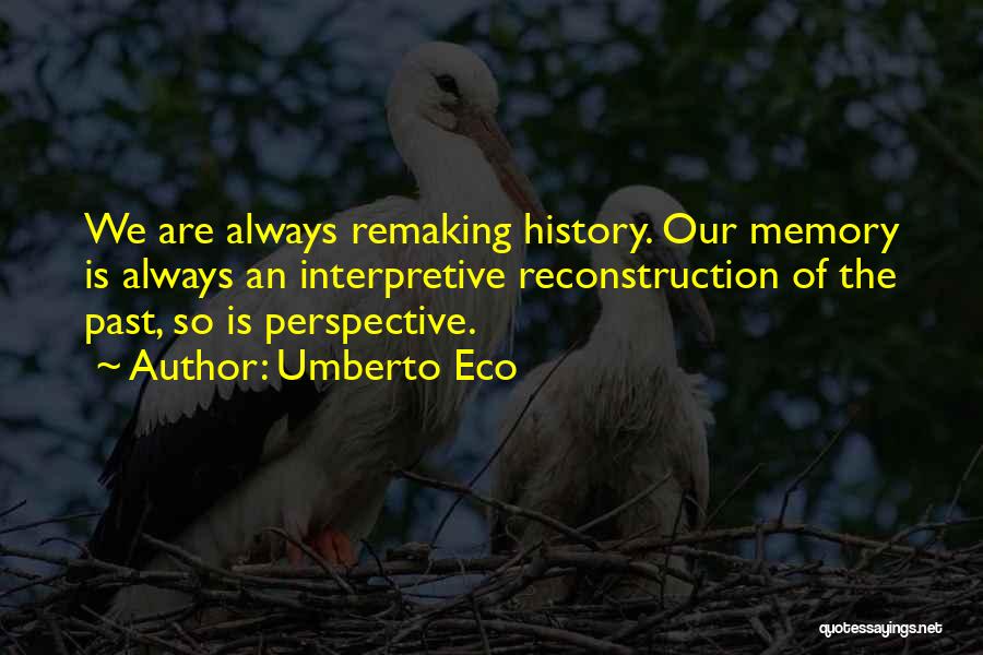 Remaking Yourself Quotes By Umberto Eco