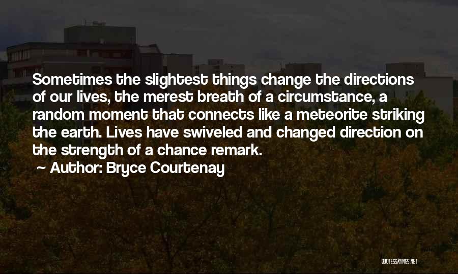 Remark Quotes By Bryce Courtenay