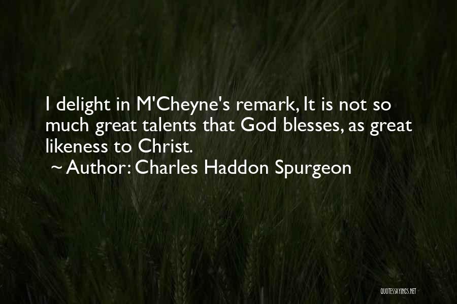 Remark Quotes By Charles Haddon Spurgeon