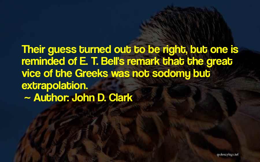 Remark Quotes By John D. Clark