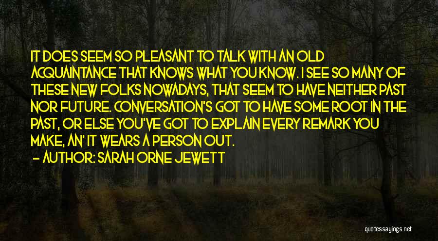 Remark Quotes By Sarah Orne Jewett