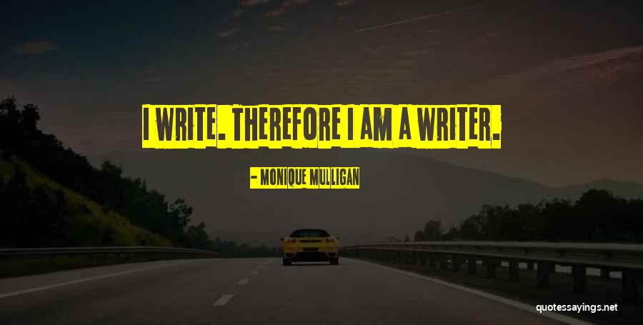 Remarkability Quotes By Monique Mulligan Remarkability Quotes By Monique Mulligan