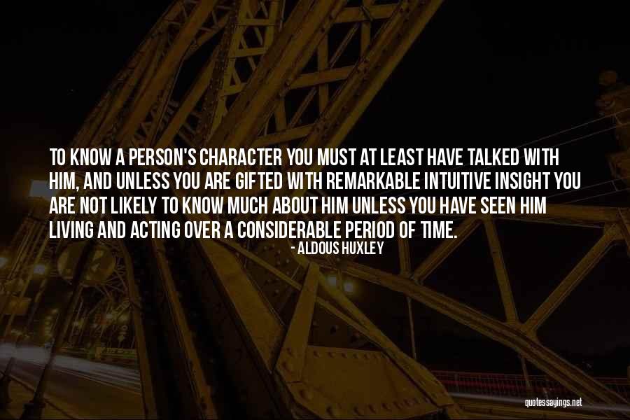 Remarkable Character Quotes By Aldous Huxley Remarkable Character Quotes By Aldous Huxley