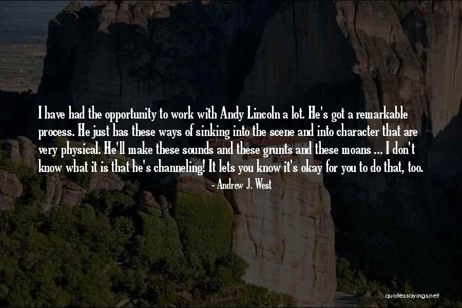 Remarkable Character Quotes By Andrew J. West Remarkable Character Quotes By Andrew J. West