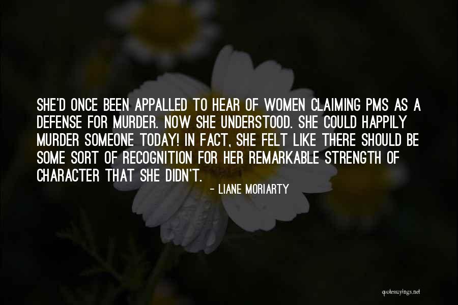 Remarkable Character Quotes By Liane Moriarty Remarkable Character Quotes By Liane Moriarty
