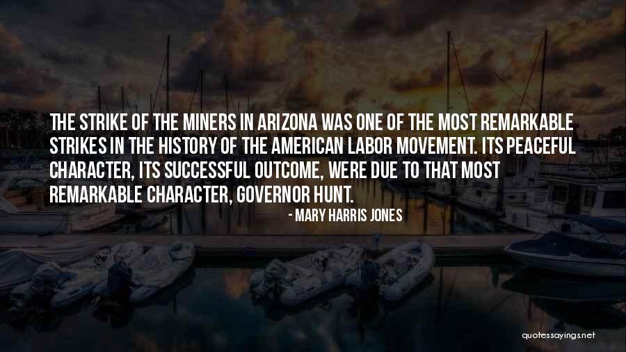 Remarkable Character Quotes By Mary Harris Jones Remarkable Character Quotes By Mary Harris Jones