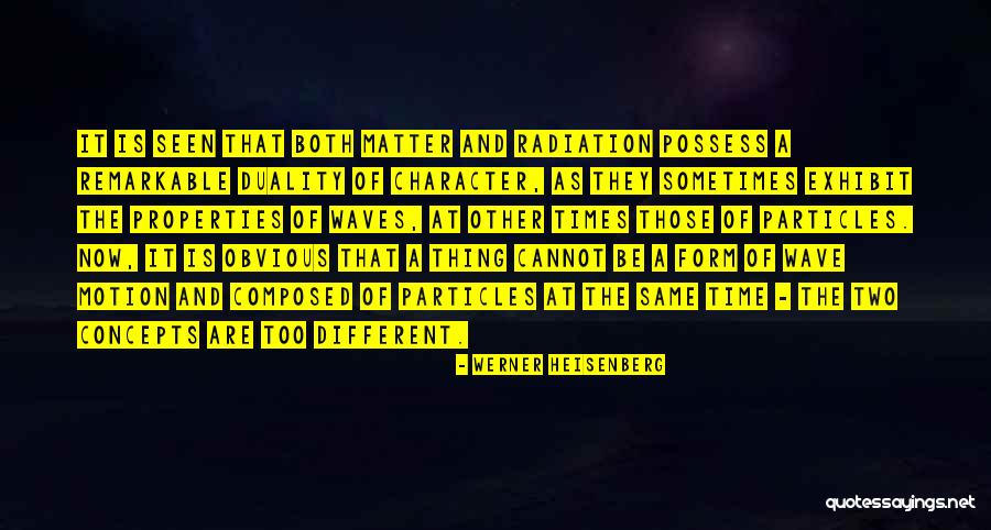 Remarkable Character Quotes By Werner Heisenberg Remarkable Character Quotes By Werner Heisenberg