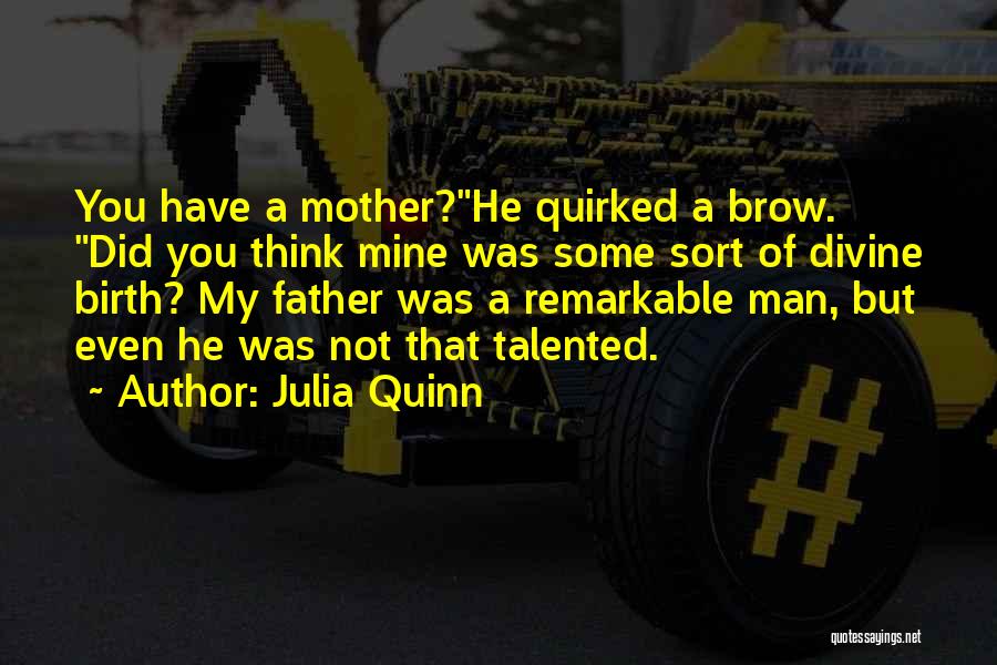 Remarkable Father Quotes By Julia Quinn