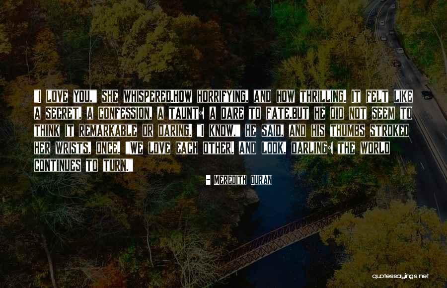 Remarkable Love Quotes By Meredith Duran Remarkable Love Quotes By Meredith Duran