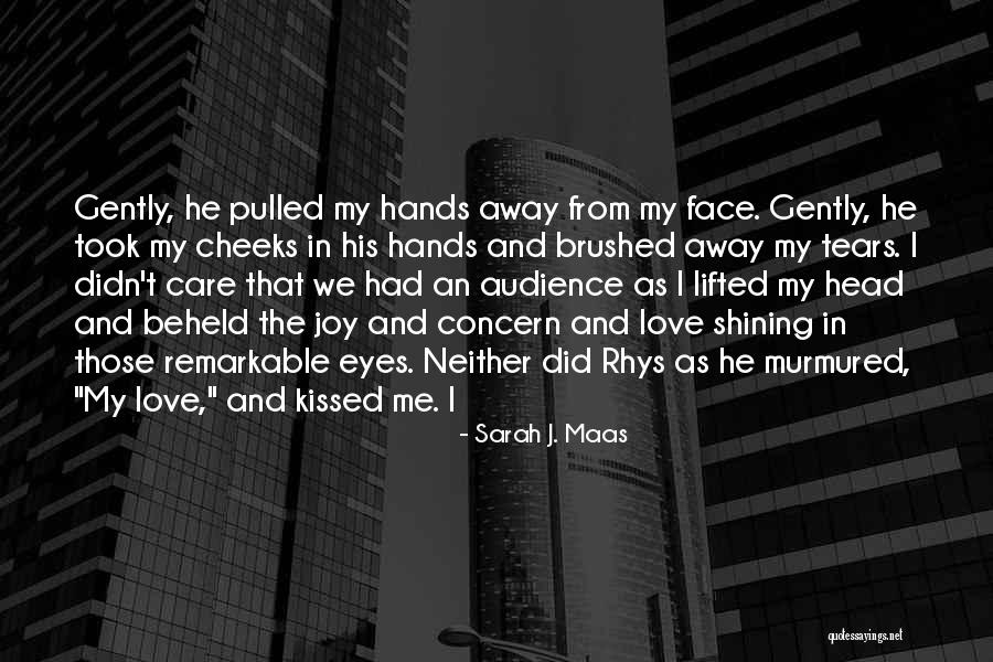 Remarkable Love Quotes By Sarah J. Maas Remarkable Love Quotes By Sarah J. Maas