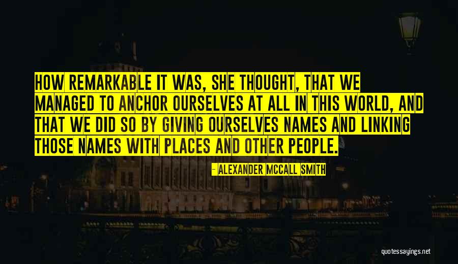 Remarkable People Quotes By Alexander McCall Smith Remarkable People Quotes By Alexander McCall Smith