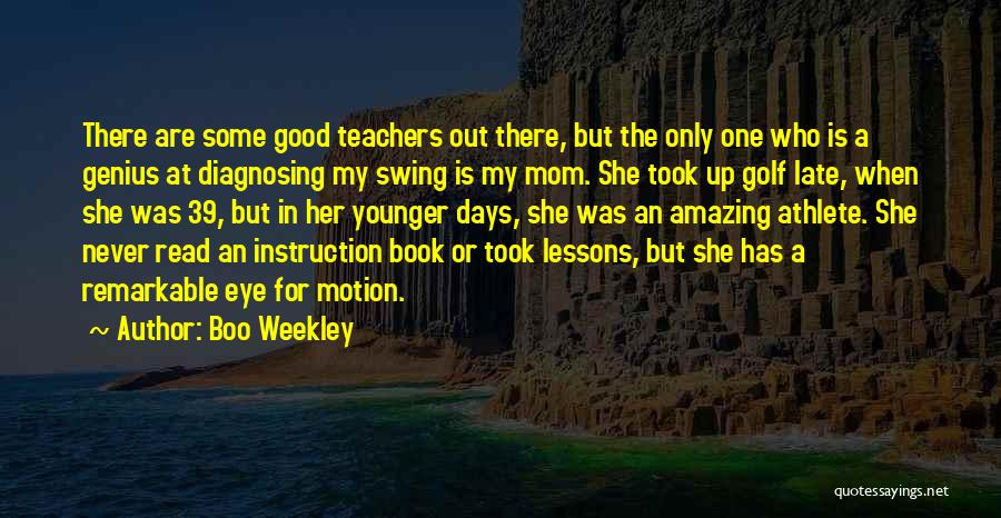 Remarkable Teachers Quotes By Boo Weekley