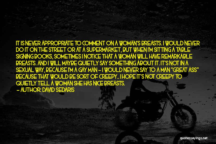 Remarkable Woman Quotes By David Sedaris