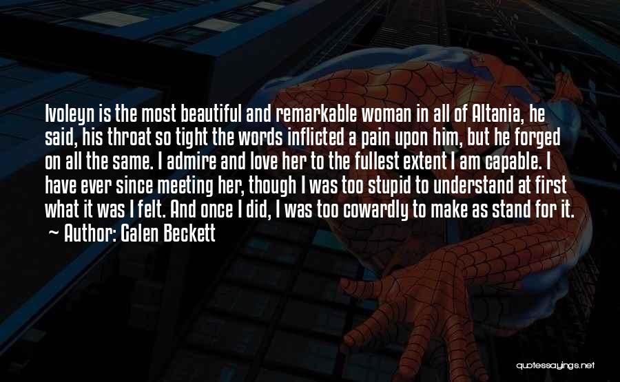 Remarkable Woman Quotes By Galen Beckett