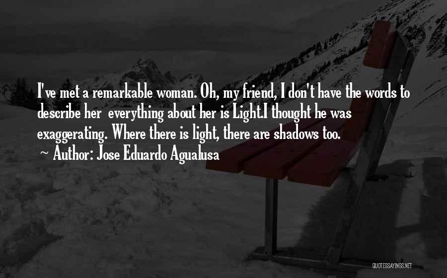 Remarkable Woman Quotes By Jose Eduardo Agualusa