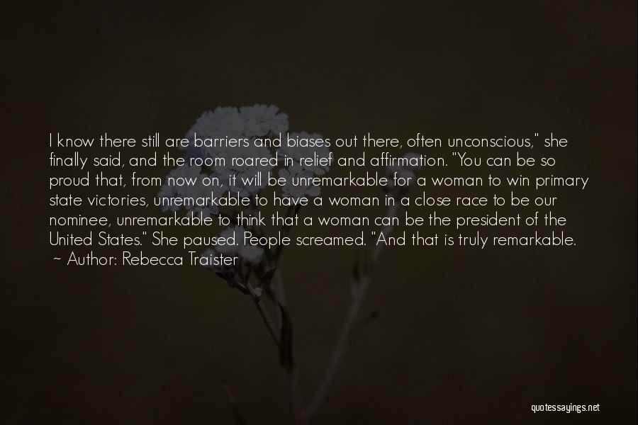 Remarkable Woman Quotes By Rebecca Traister